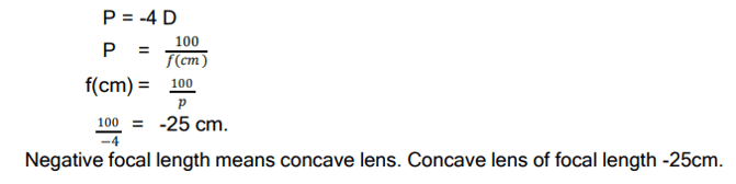 If the power of a lens is - 4.0 D,  then it means that the lens is a