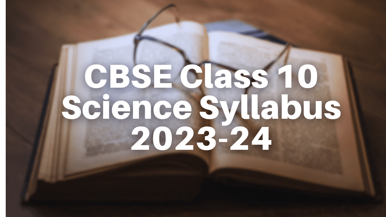 CBSE Class 10 Science Syllabus 2023-24