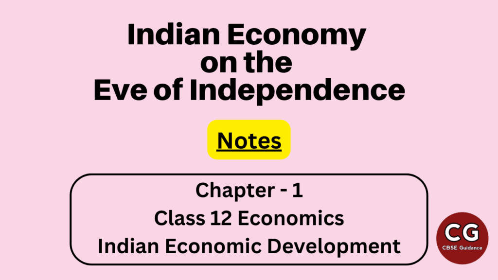 Indian economy on the eve of independence class 12 notes