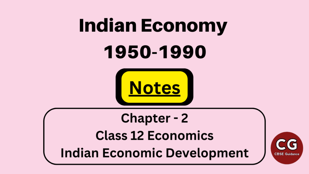 indian economy 1950 to 1990 class 12 notes