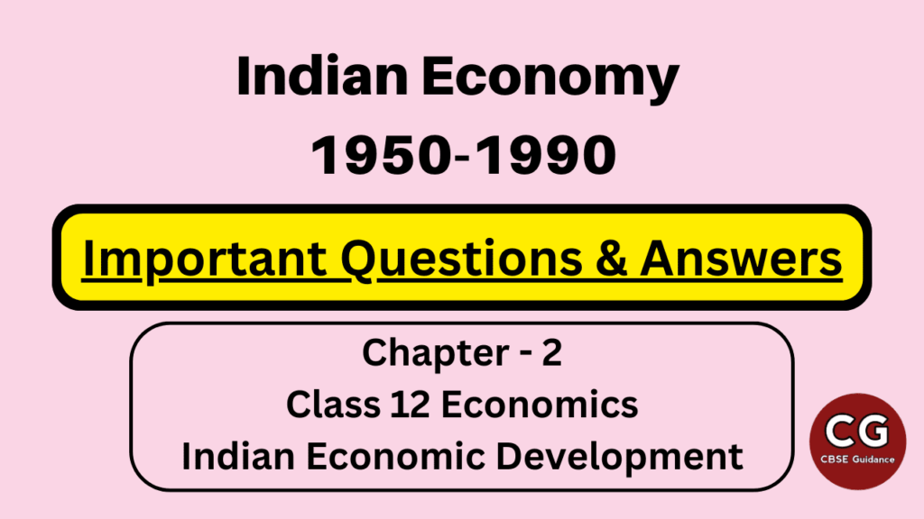 indian economy 1950 to 1990 class 12 important questions and answers
