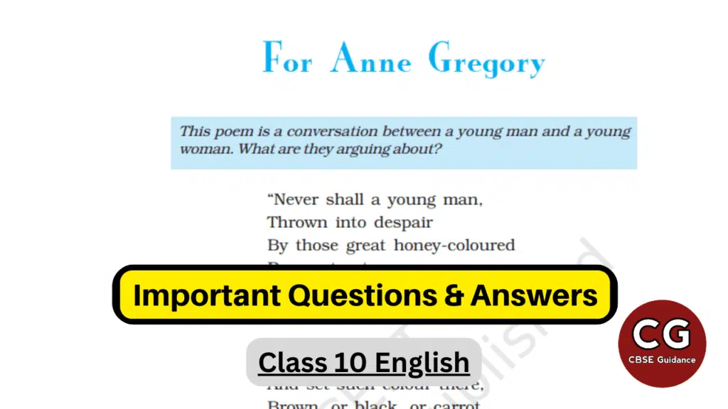 Important Questions Answers: For Anne Gregory Class 10