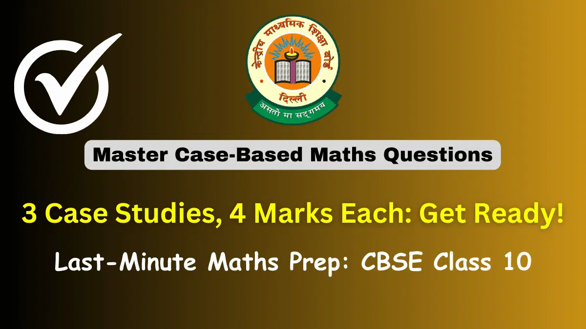cbse class 10 maths 2024 case based questions for board exams