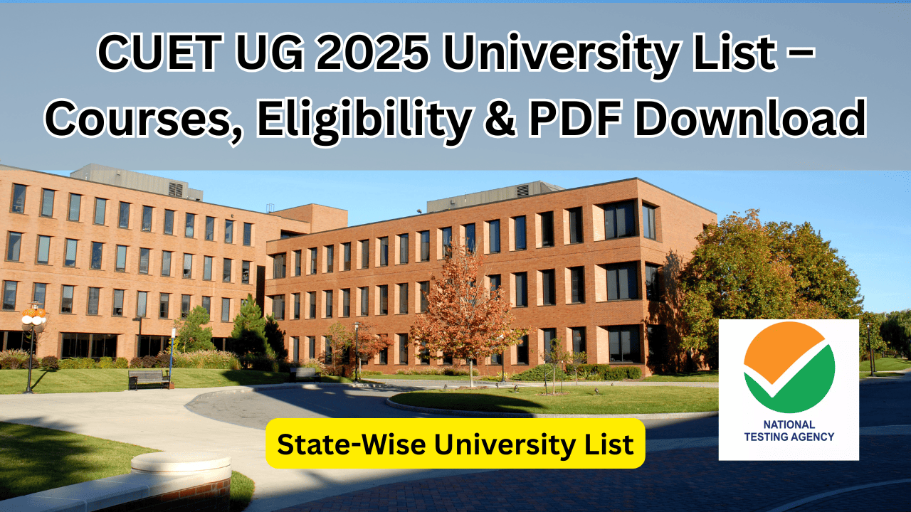CUET UG 2025 University List – Courses, Eligibility, Cutoffs & PDF Download