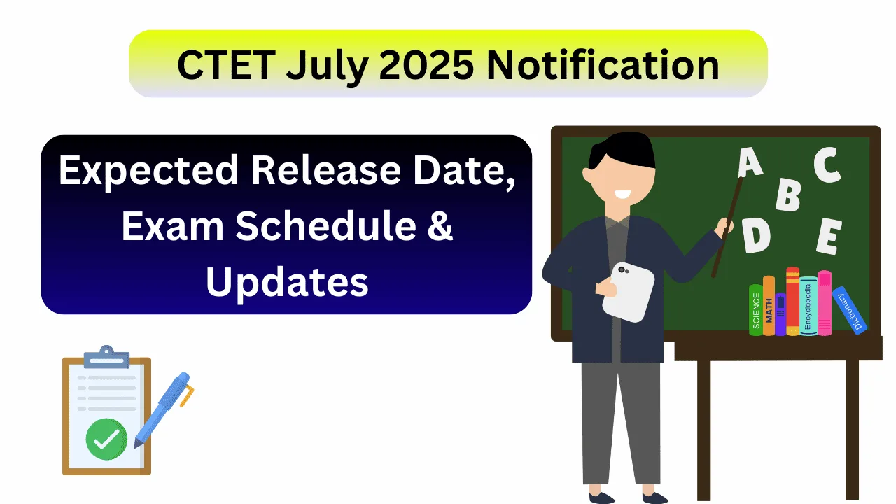 ctet july 2025 exam notification expected date