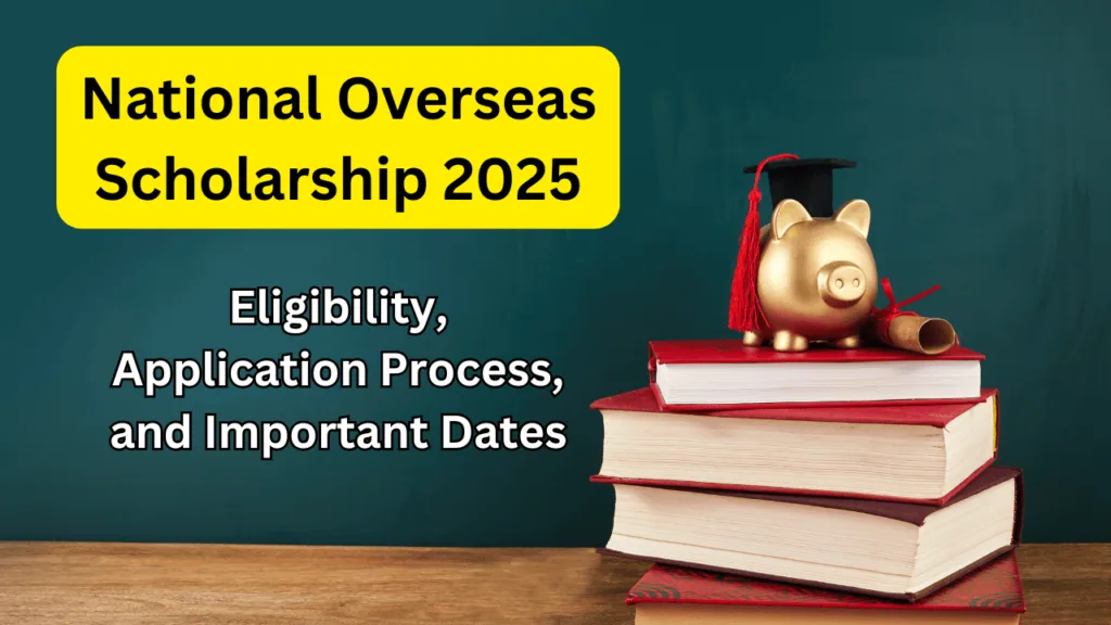 national overseas scholarship 2025 complete details