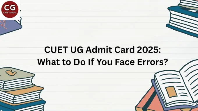 CUET UG Admit Card Errors
