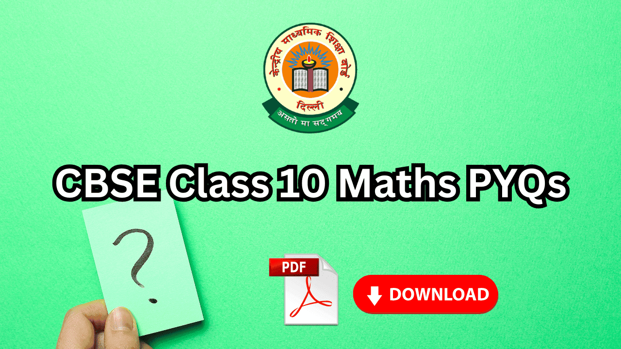 cbse class 10 maths pyqs with solutions pdf download