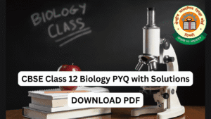 CBSE Class 12 Biology Previous Year Question Papers with Solutions PDF Download