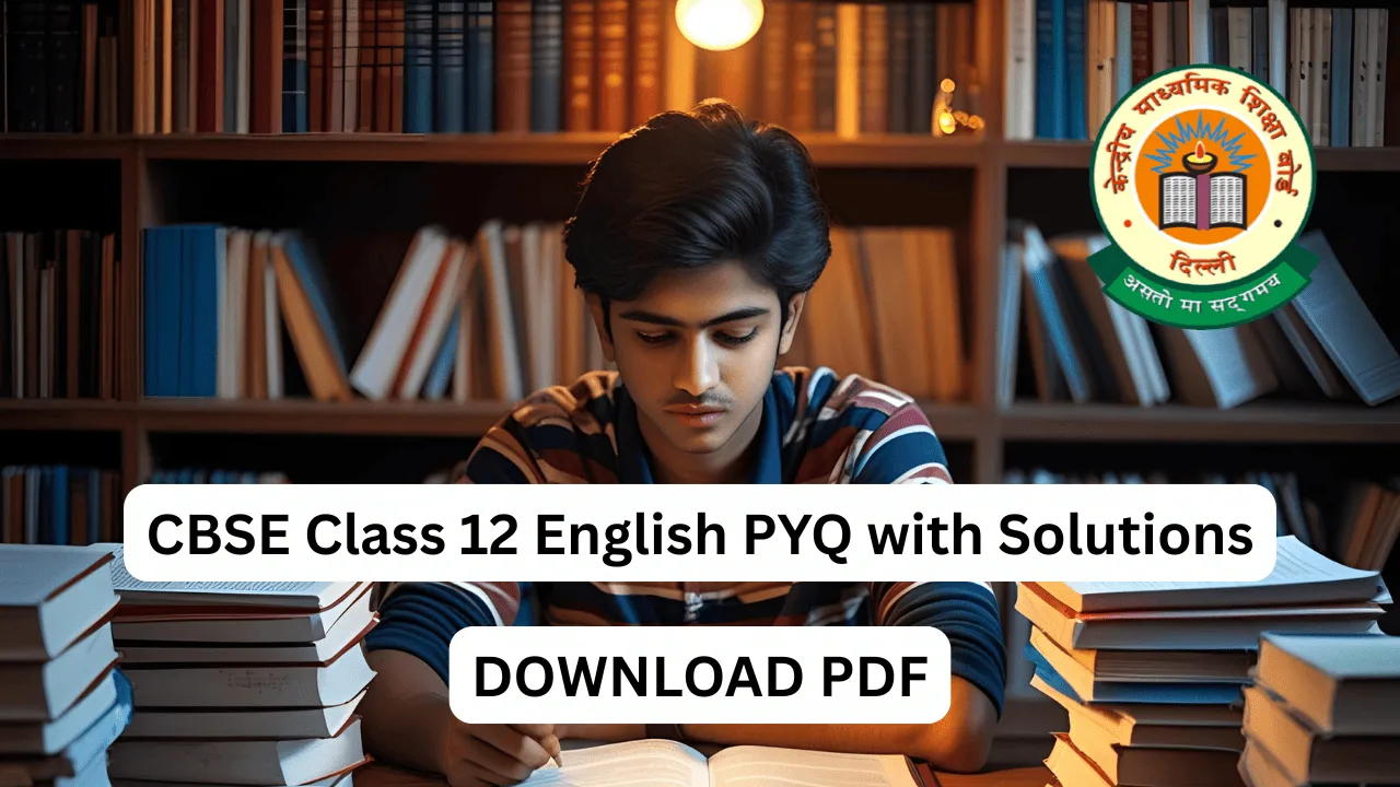CBSE Class 12 English PYQ with Solutions