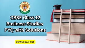 cbse class 12 business studies pyq download with solutions pdf