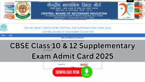 CBSE Class 10 and 12 Supplementary Exam Admit Card 2025