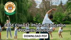 cbse class 12 physical education pyqs with solutions pdf download