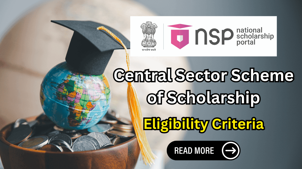 central sector scheme of scholarship eligibility criteria