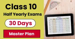 Last 30 Days Plan for Class 10 Half-Yearly Exams