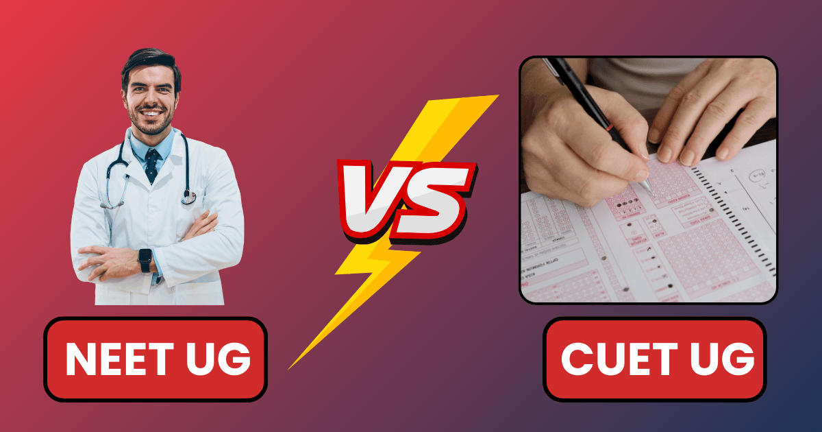 CUET (UG) vs NEET (UG): Which Exam is Right for You?