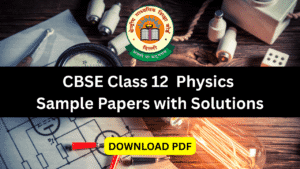 https://www.cbseguidanceweb.com/cbse-class-12-physics-sample-paper-with-solutions/