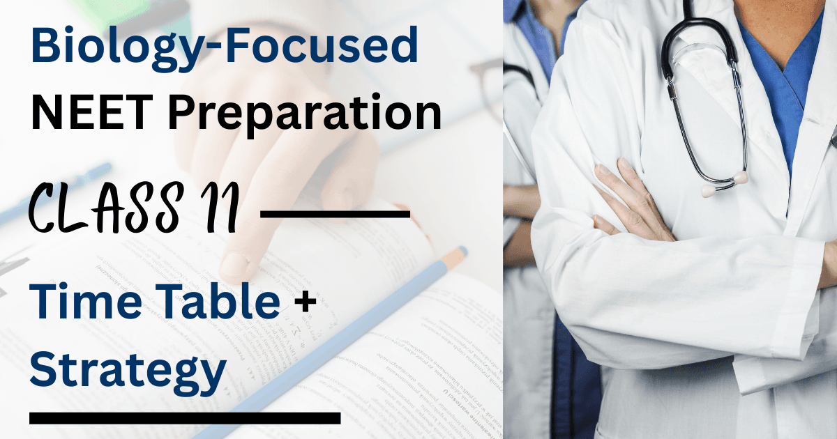 Class 11 NEET Preparation – Biology-Focused Timetable & NCERT Strategy