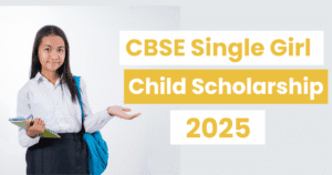 CBSE Single Girl Child Scholarship 2025
