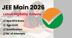 JEE Main 2026 Eligibility Updated: New NTA Rules, Age Limit, Qualification & Attempts