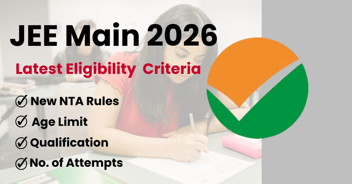 JEE Main 2026 Eligibility Updated: New NTA Rules, Age Limit, Qualification & Attempts