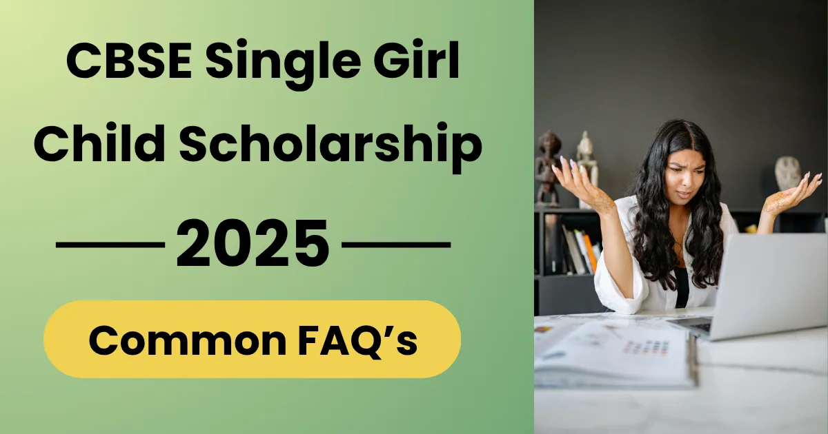 CBSE Single Girl Child Scholarship 2025 – FAQs