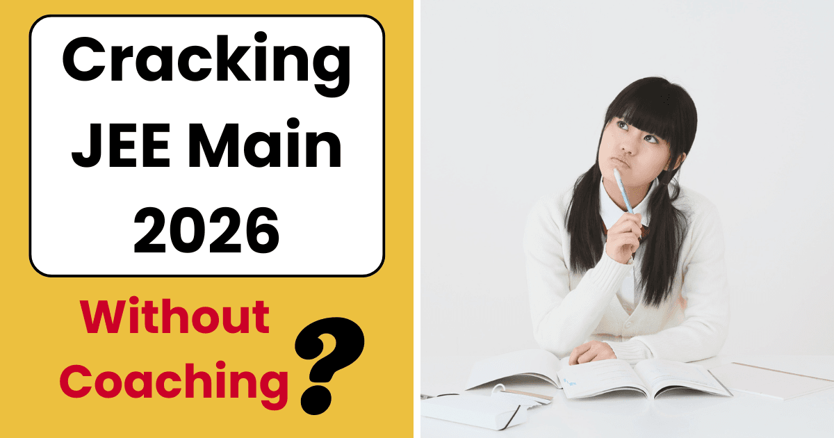 Is It Possible to Crack JEE Main Without Coaching in 2026?