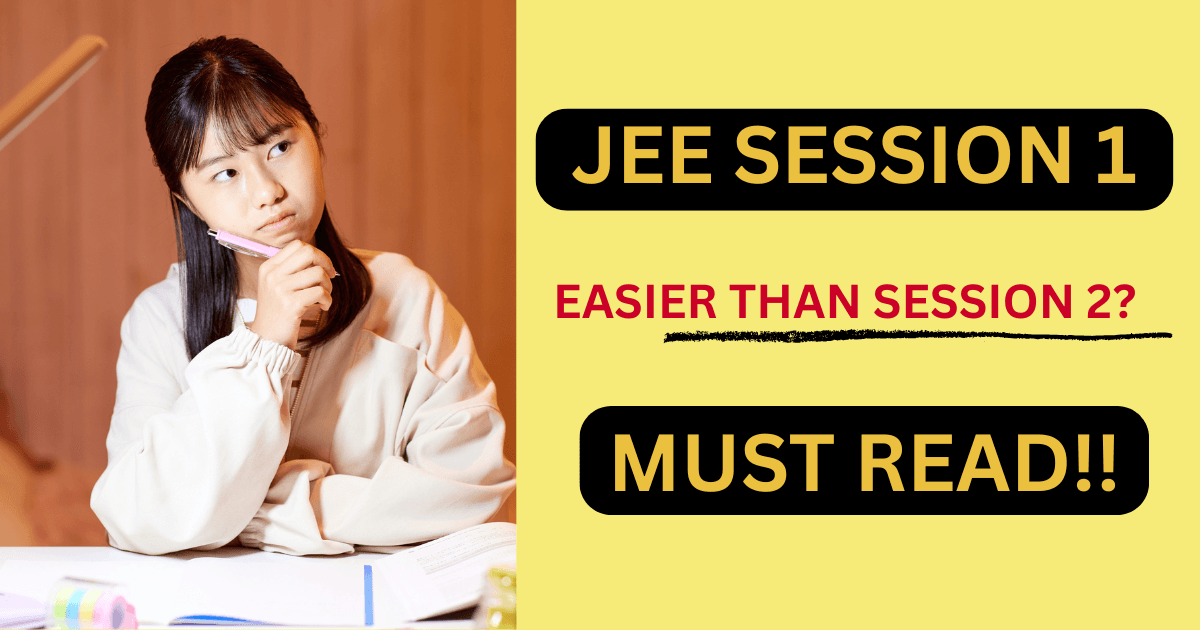 JEE Main 2026: Why Session 1 Is Actually Easier for Many Students