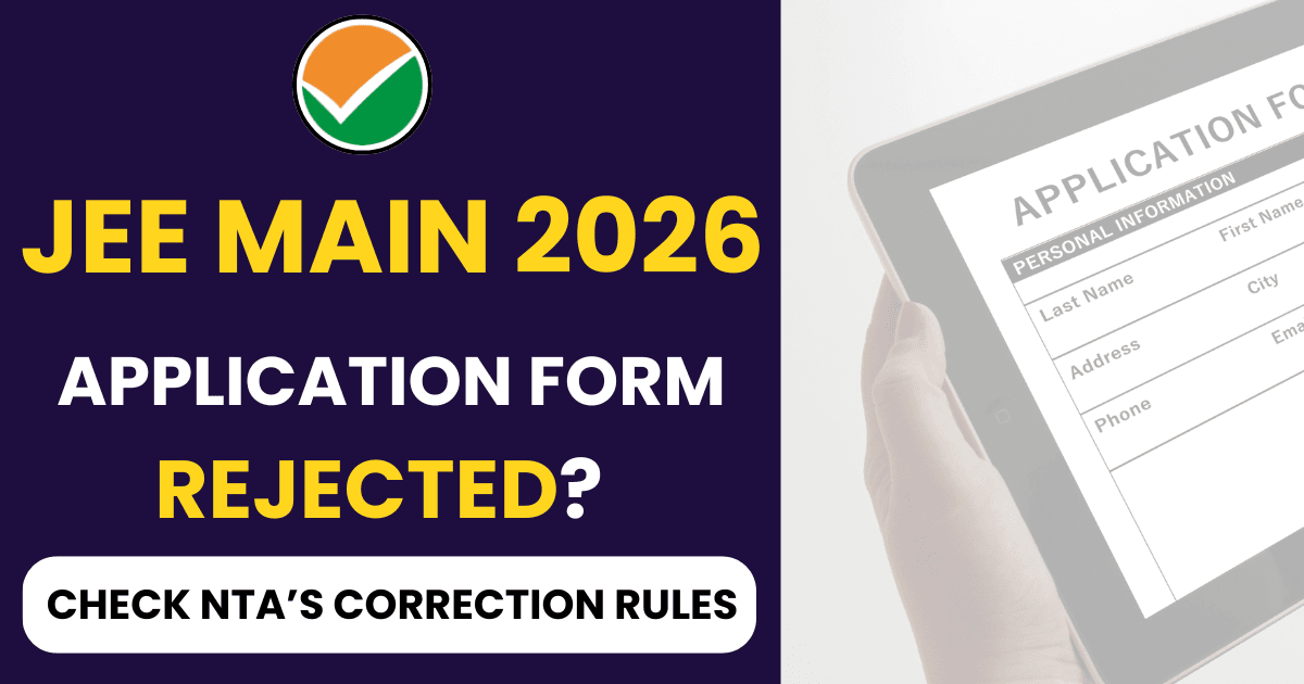 JEE Main 2026 Application Form Rejected? Here's What NTA's Bulletin Really Says About Corrections