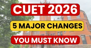 5 Major Changes in CUET UG 2026 You Must Know