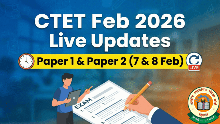 CTET Feb 2026 Live Updates – Paper 1 & Paper 2 (7 & 8 Feb) - CBSE Guidance