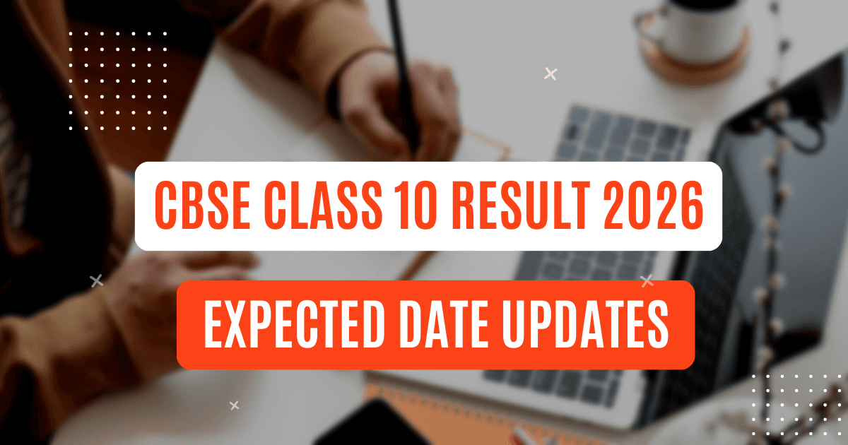 CBSE Class 10 Result 2026 Expected Date Updates