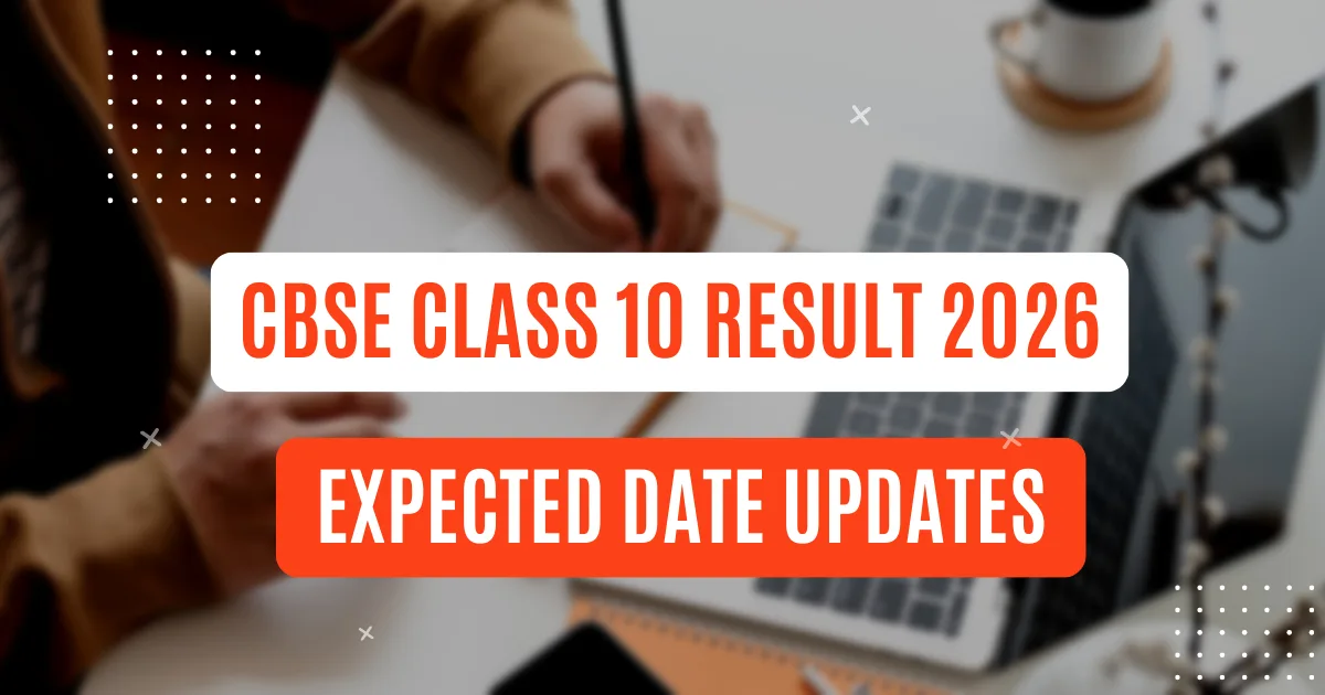 CBSE Class 10 Result 2026 Expected Date Updates