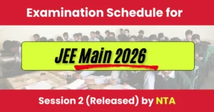 Examination Schedule for JEE Main 2026 Session 2 (Released) by NTA