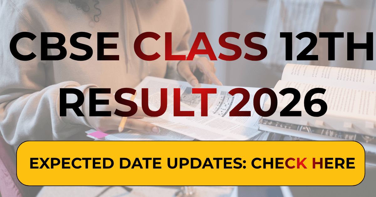 CBSE Class 12th Result 2026 Expected Date Updates: Check Here