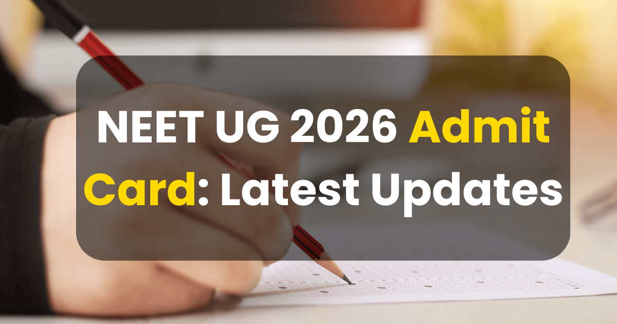 NEET UG 2026 Admit Card: Latest Updates