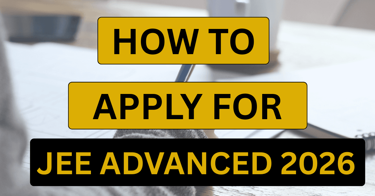 How to Apply for JEE (Advanced) 2026