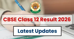 CBSE Class 12 Result 2026: Latest Updates