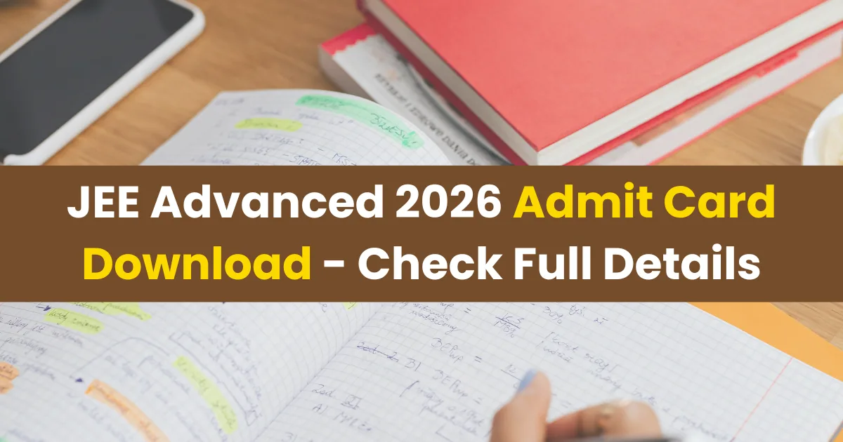 JEE Advanced 2026 Admit Card Download