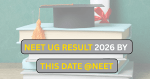 NEET UG Result 2026 By This Date @neet