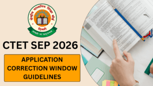 CTET September 2026 Application Correction Window Guidelines
